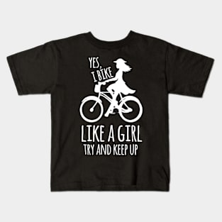 Yes I bike like a girl Try and keep up Kids T-Shirt